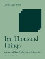 Ten Thousand Things di Lothar Ledderose edito da Princeton University Press