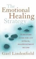 The Emotional Healing Strategy di Gael Lindenfield edito da Penguin Books Ltd