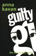 Guilty di Anna Kavan edito da Peter Owen Publishers