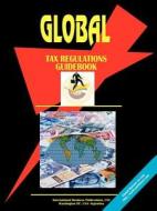 Global Tax Regulations Guidebook edito da International Business Publications, Usa