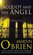 Jacquot and the Angel di Martin O'Brien edito da Headline Publishing Group