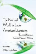 The  Natural World in Latin American Literatures edito da McFarland