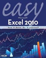 Easy Microsoft Excel 2010 di Michael Alexander edito da Que