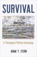 Survival di Adam Y. Stern edito da UNIV OF PENNSYLVANIA PR