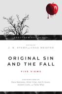 Original Sin and the Fall: Five Views di J. B. Stump, Chad Meister edito da IVP ACADEMIC