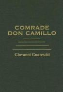 Comrade Don Camillo di Giovanni Guareschi edito da Amereon House