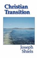 Christian Transition di Joseph Shiels edito da GRACEWING