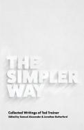 The Simpler Way di SAMUEL ALEXANDER edito da Simplicity Institute