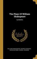 The Plays of William Shakspeare: Cymbeline di William Shakespeare, George Steevens, Nicholas Rowe edito da WENTWORTH PR