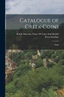 Catalogue of Greek Coins: Sicily di Percy Gardner edito da LEGARE STREET PR