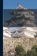 A History of Japan di Hisho Saito, Elizabeth Lee edito da LEGARE STREET PR