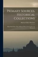 Primary Sources, Historical Collections: Byliny Book; Hero Tales of Russia, With a Foreword by T. S. Wentworth di Marion Chilton Harrison edito da LEGARE STREET PR