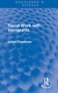 Social Work With Immigrants di Juliet Cheetham edito da Taylor & Francis Ltd