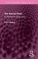 The Sacred River di L.A.G. Strong edito da Taylor & Francis Ltd