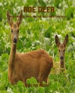 Roe Deer: Incredible Pictures and Fun Facts about Roe Deer di Lueretha Atkins edito da INDEPENDENTLY PUBLISHED