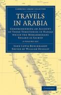 Travels In Arabia 2 Volume Paperback Set di John Lewis Burckhardt edito da Cambridge University Press