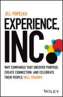 Experience, Inc di Jill Popelka edito da John Wiley & Sons Inc