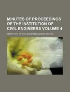Minutes of Proceedings of the Institution of Civil Engineers Volume 4 di Institution Of Civil Engineers edito da Rarebooksclub.com