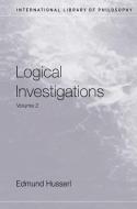 Logical Investigations Volume 2 di Edmund Husserl edito da ROUTLEDGE