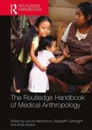 The Routledge Handbook of Medical Anthropology di Lenore Manderson edito da Taylor & Francis Ltd