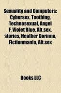 Sexuality and computers di Books Llc edito da Books LLC, Reference Series