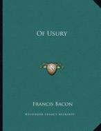 Of Usury di Francis Bacon edito da Kessinger Publishing