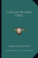 Country By-Ways (1882) di Sarah Orne Jewett edito da Kessinger Publishing