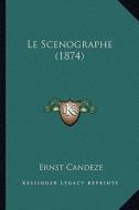 Le Scenographe (1874) di Ernst Candeze edito da Kessinger Publishing