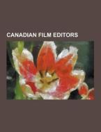 Canadian Film Editors di Source Wikipedia edito da University-press.org