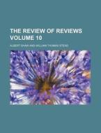 The Review of Reviews Volume 10 di Albert Shaw edito da Rarebooksclub.com