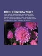 Rzeki Dorzecza Wisly: Ropa, Wieprz, Skaw di R. D. O. Wikipedia edito da Books LLC, Wiki Series