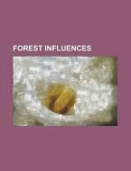 Forest Influences di Anonymous edito da Rarebooksclub.com