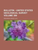 Bulletin - United States Geological Survey Volume 309 di Geological Survey edito da Rarebooksclub.com