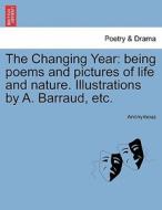 The Changing Year di Anonymous edito da British Library, Historical Print Editions