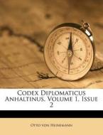 Codex Diplomaticus Anhaltinus, Volume 1, Issue 2 di Otto Heinemann edito da Nabu Press