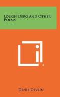 Lough Derg and Other Poems di Denis Devlin edito da Literary Licensing, LLC