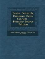 Dante, Petrarch, Camoens: CXXIV Sonnets di Dante Alighieri, Francesco Petrarca, Luis De Camoes edito da Nabu Press