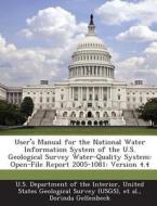 User\'s Manual For The National Water Information System Of The U.s. Geological Survey Water-quality System di Dorinda Gellenbeck edito da Bibliogov