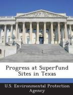 Progress At Superfund Sites In Texas edito da Bibliogov
