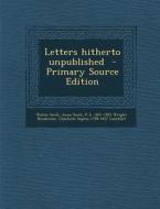 Letters Hitherto Unpublished di Walter Scott, Anne Scott, P. a. 1841-1922 Wright Henderson edito da Nabu Press