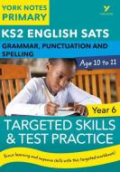 English SATs Grammar, Punctuation and Spelling Targeted Skills and Test Practice for Year 6: York Notes for KS2 di Kate Woodford, Elizabeth Walter edito da Pearson Education Limited
