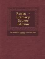 Rudin - Primary Source Edition di Ivan Sergeevich Turgenev, Constance Black Garnett edito da Nabu Press