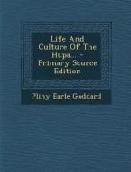 Life and Culture of the Hupa... di Pliny Earle Goddard edito da Nabu Press