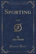 Sporting di Nat Gould edito da Forgotten Books