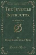 The Juvenile Instructor, Vol. 45 di Deseret Sunday School Union edito da Forgotten Books