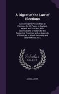 A Digest Of The Law Of Elections di Daniel Lister edito da Palala Press