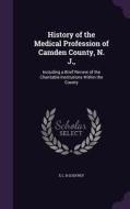 History Of The Medical Profession Of Camden County, N. J., di E L B Godfrey edito da Palala Press