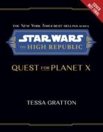Star Wars: The High Republic Quest for Planet X di Tessa Gratton edito da DISNEY PR