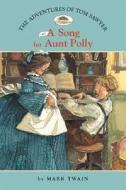 A Song for Aunt Polly di Mark Twain edito da Sterling Publishing (NY)