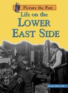 Life on the Lower East Side di Jennifer Blizin Gillis edito da Heinemann Educational Books